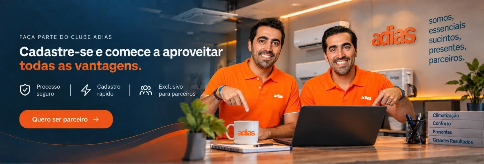 Faça parte do Clube Adias. Cadastre-se e comece a aproveitar todas as vantagens — processo seguro, cadastro rápido e exclusivo para parceiros. Botão: Quero ser parceiro.